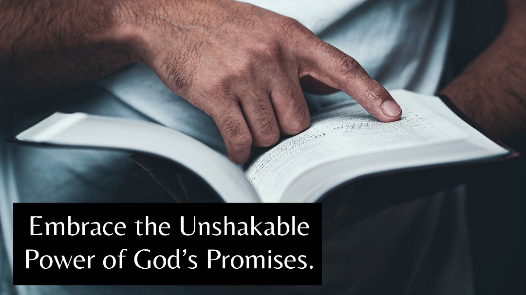Embrace the Unshakable Power of God’s Promises